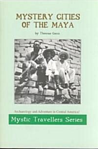 Mystery Cities of the Maya: Mystic Traveler Series (Paperback, 2, Revised)