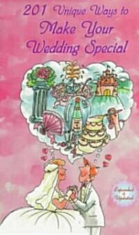 201 Unique Ways to Make Your Wedding Special (Paperback, 2ND)