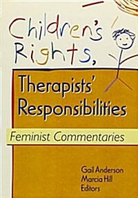 Childrens Rights, Therapists Responsibilities (Paperback)