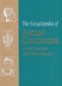 The Encyclopedia of Ancient Civilizations of the Near East and Mediterranean (Hardcover)