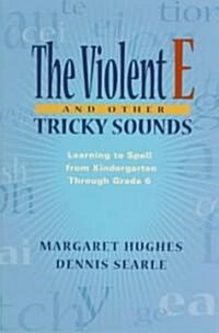 The Violent E and Other Tricky Sounds (Paperback)