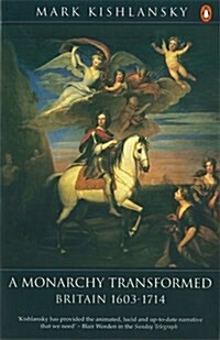 The Penguin History of Britain : A Monarchy Transformed, Britain 1630-1714 (Paperback, 6 ed)