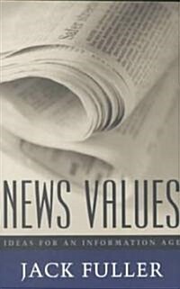 News Values: Ideas for an Information Age (Paperback, Revised)
