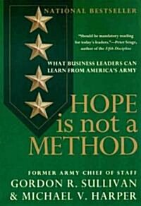 Hope Is Not a Method: What Business Leaders Can Learn from Americas Army (Paperback)