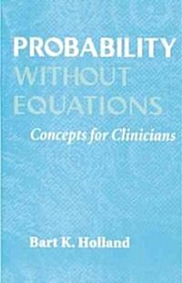 Probability Without Equations: Concepts for Clinicians (Paperback)