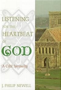 Listening for the Heartbeat of God: A Celtic Spirituality (Paperback)