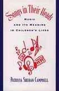 Songs in Their Heads: Music and Its Meaning in Childrens Lives (Paperback)