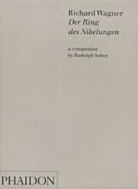 Richard Wagner; der Ring des Nibelungen : A Companion (Paperback)