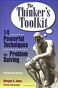 [중고] The Thinker‘s Toolkit: 14 Powerful Techniques for Problem Solving (Paperback, Rev and Updated)