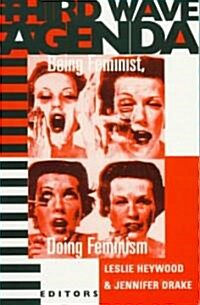 Third Wave Agenda: Being Feminist, Doing Feminism (Paperback)