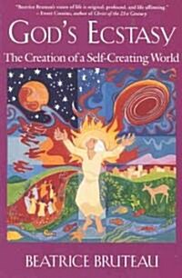 Gods Ecstasy: The Creation of a Self-Creating World (Paperback)