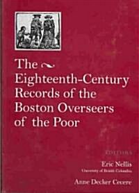 The Eighteenth Century Records of the Boston Overseers of the Poor: Volume 69 (Hardcover)