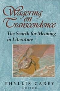 Wagering on Transcendence: The Search for Meaning in Literature (Paperback)
