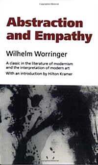 Abstraction and Empathy: A Contribution to the Psychology of Style (Paperback)