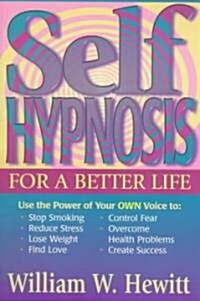 Self Hypnosis for a Better Life (Paperback)