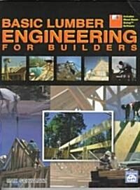 Basic Lumber Engineering for Builders [With Northbridge Softwares Wood Beam Sizing] (Paperback)
