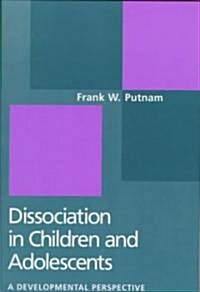 Dissociation in Children and Adolescents: A Developmental Perspective (Hardcover)