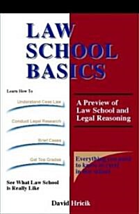 Law School Basics: A Preview of Law School and Legal Reasoning (Paperback)