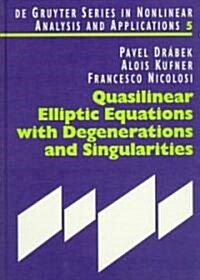 Quasilinear Elliptic Equations with Degenerations and Singularities (Hardcover)