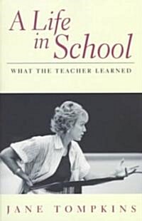 A Life in School: What the Teacher Learned (Paperback)