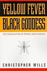 Yellow Fever, Black Goddess: The Coevolution of People and Plagues (Paperback)