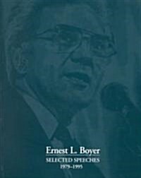 Ernest L. Boyer - Selected Speeches 1979-1995 (Carnegie) (Paperback)