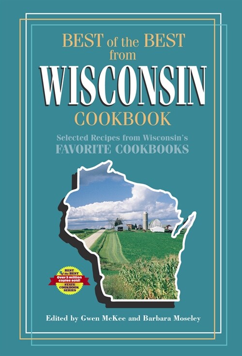Best of the Best from Wisconsin Cookbook: Selected Recipes from Wisconsins Favorite Cookbooks (Paperback)