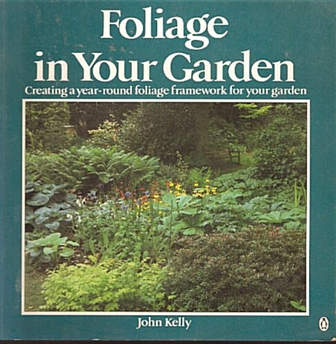 Foliage in Your Garden (Penguin Handbooks) (Paperback)