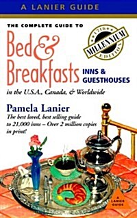 The Complete Guide to Bed & Breakfasts, Inns & Guesthouses: In the United States, Canada, & Worldwide (Paperback, 17th)