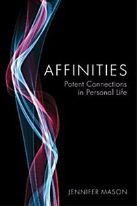 Affinities : Potent Connections in Personal Life (Hardcover)