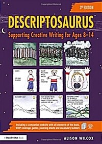 Descriptosaurus : Supporting Creative Writing for Ages 8–14 (Hardcover, 3 ed)