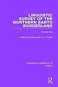 Linguistic Survey of the Northern Bantu Borderland : Volume One (Hardcover)