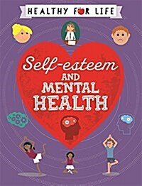 Healthy for Life: Self-esteem and Mental Health (Paperback)