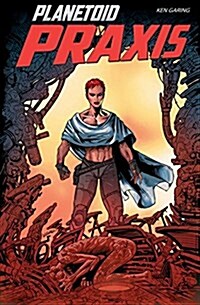 Planetoid Volume 2: Praxis (Paperback)