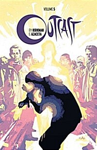 Outcast by Kirkman & Azaceta Volume 5: The New Path (Paperback)