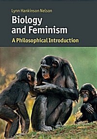 Biology and Feminism : A Philosophical Introduction (Hardcover)