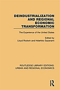 Deindustrialization and Regional Economic Transformation : The Experience of the United States (Hardcover)