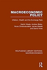 Macroeconomic Policy : Inflation, Wealth and the Exchange Rate (Paperback)