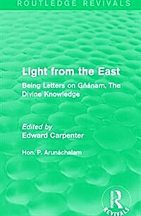 Light from the East : Being Letters on Gnanam, The Divine Knowledge (Paperback)