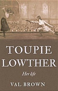 Toupie Lowther : Her Life (Paperback)