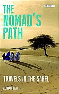 The Nomads Path : Travels in the Sahel (Paperback)