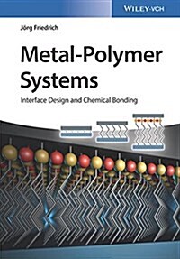 Metal-Polymer Systems: Interface Design and Chemical Bonding (Hardcover)