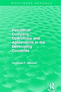 Petroleum Company Operations and Agreements in the Developing Countries (Paperback)