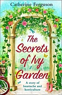 The Secrets of Ivy Garden : A Heartwarming and Feel-Good Romance for Fans of Holly Martin (Paperback)