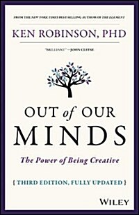 Out of Our Minds : The Power of Being Creative (Hardcover, 3 ed)