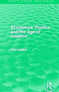 Economics, Politics and the Age of Inflation (Paperback)