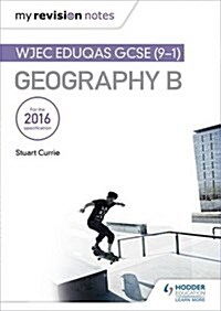 My Revision Notes: WJEC Eduqas GCSE (9-1) Geography B (Paperback, 2 Revised edition)