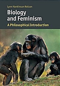 Biology and Feminism : A Philosophical Introduction (Paperback)