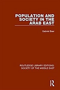 Population and Society in the Arab East (Paperback)