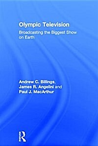Olympic Television : Broadcasting the Biggest Show on Earth (Hardcover)